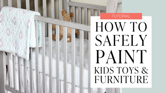 Creating Safe and Beautiful Spaces: Why Country Chic Paint is the Best Choice for Children's Furniture and Toys