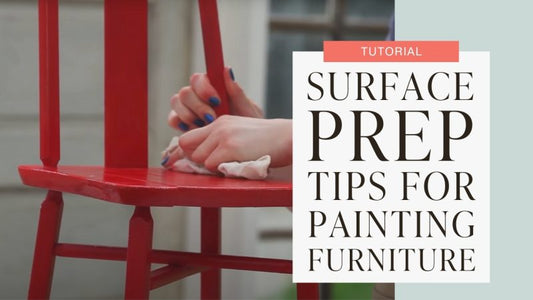 Surface Preparation Tips for painting furniture